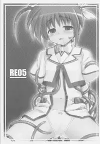 (C72) [RUBBISH Selecting Squad (Namonashi)] RE 05 (Mahou Shoujo Lyrical Nanoha)