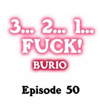 [BURIO] 3… 2… 1… Fuck! (Complete) [English]