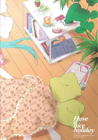 (C84) [Niratama (Sekihara, Hiroto)] Have a nice holiday (VOCALOID)